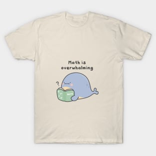 Math is overwhalming T-Shirt